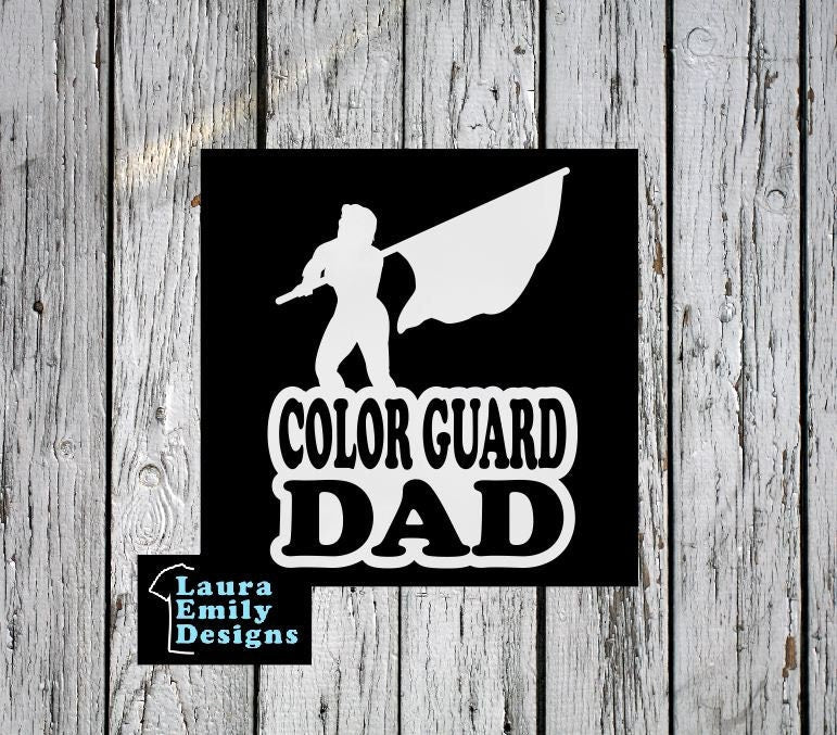 Color Guard Dad Decal, High School Color Guard, Flag Twirler, Color Guard Dad, Color Guard, Dance Dad, Custom High School Decal