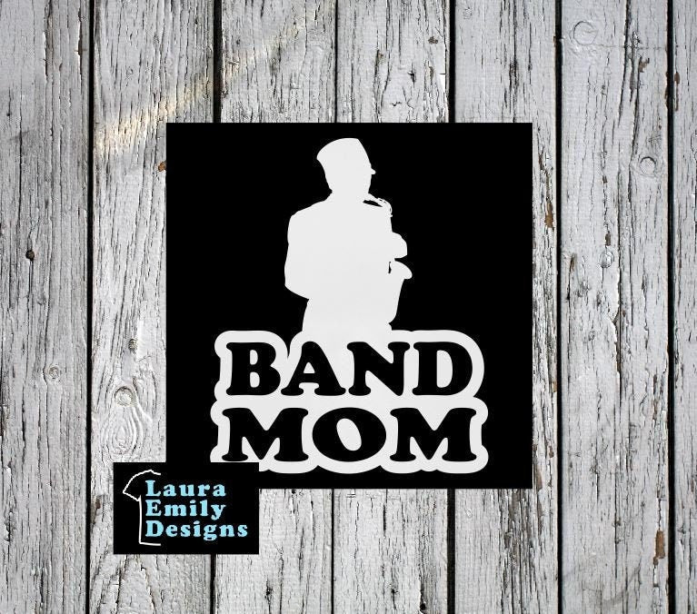 Band Mom Decal, High School Band Mom, Band Mom Car Decal, Band Car Decal, Band Family Decal, Marching Band Mom, Saxophone Mom, CUSTOM