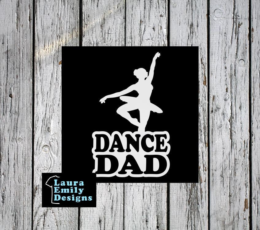 Dance Dad, Dance Dad Car Decal, Dance Dad Sticker, Dance Decal, Proud Dance Dad, Ballet Dad, Proud Ballet Dad, Ballerina, Ballet Competition
