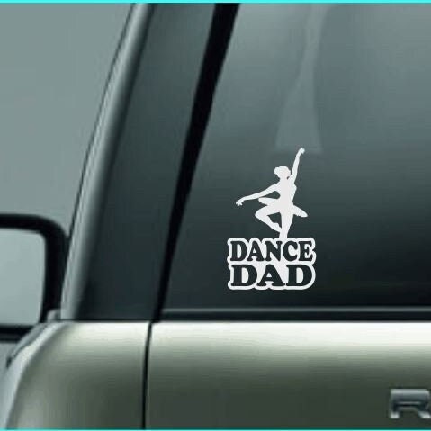 Dance Dad, Dance Dad Car Decal, Dance Dad Sticker, Dance Decal, Proud Dance Dad, Ballet Dad, Proud Ballet Dad, Ballerina, Ballet Competition