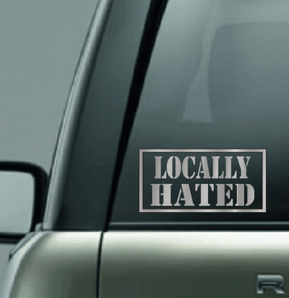 Locally Hated Vinyl Car Decal