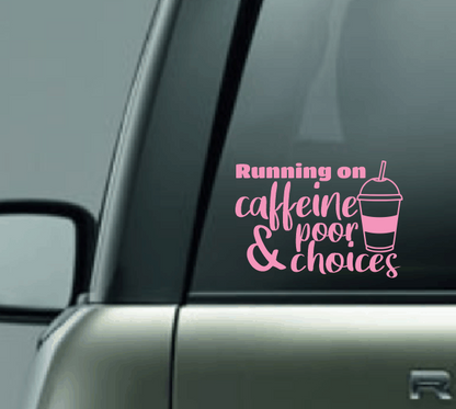 Running On Caffeine & Poor Choices Car Decal