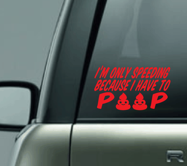 I'm Only Speeding Car Decal