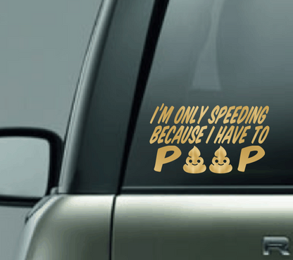 I'm Only Speeding Car Decal