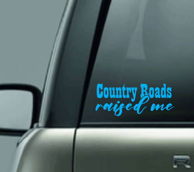 Country Roads Raised Me Car Decal