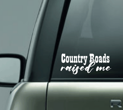 Country Roads Raised Me Car Decal