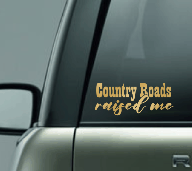 Country Roads Raised Me Car Decal