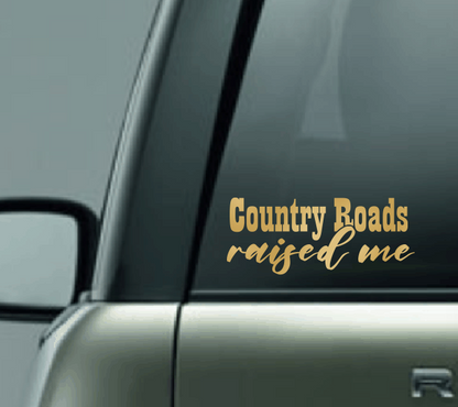 Country Roads Raised Me Car Decal