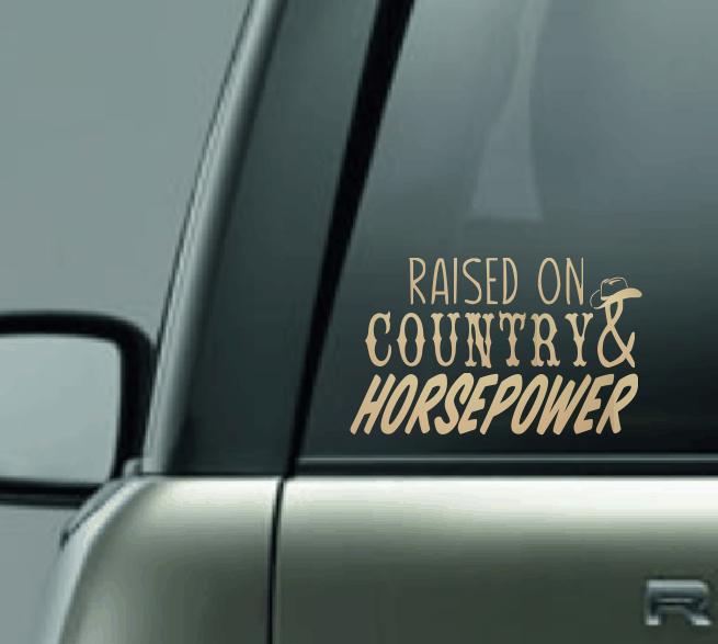 Raised on Country & Horsepower Car Decal