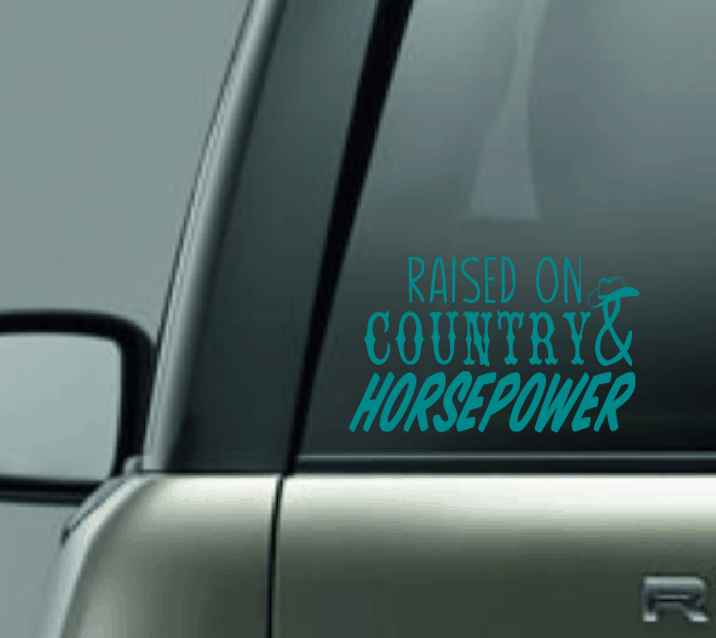 Raised on Country & Horsepower Car Decal