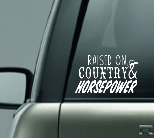 Raised on Country & Horsepower Car Decal