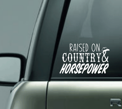 Raised on Country & Horsepower Car Decal