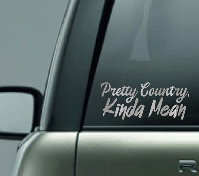 Pretty Country Kinda Mean Car Decal