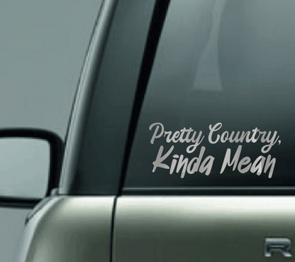 Pretty Country Kinda Mean Car Decal