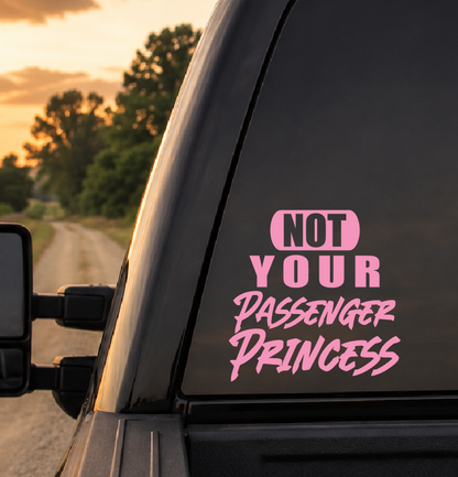 Not Your Passenger Princess Car Decal