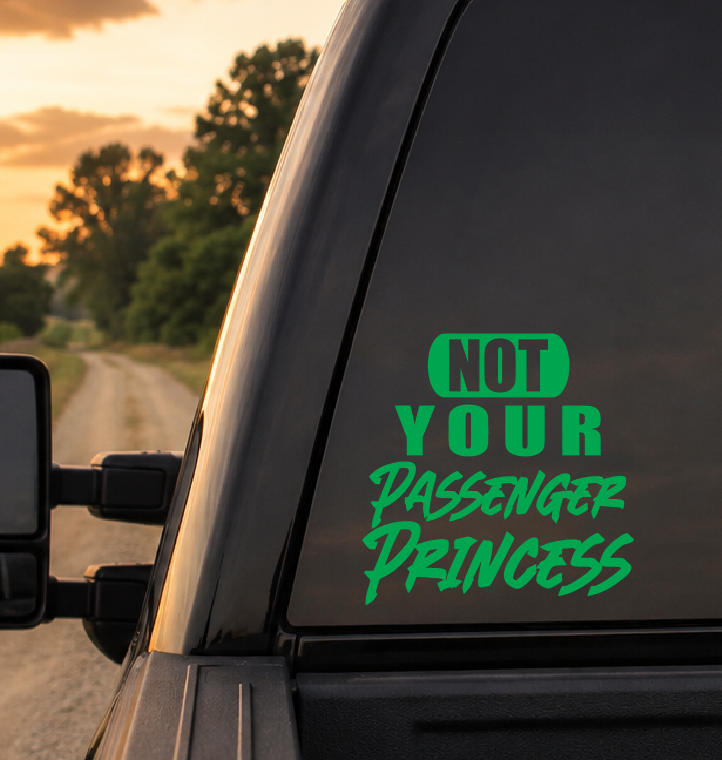 Not Your Passenger Princess Car Decal