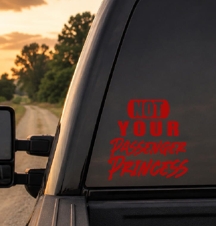 Not Your Passenger Princess Car Decal