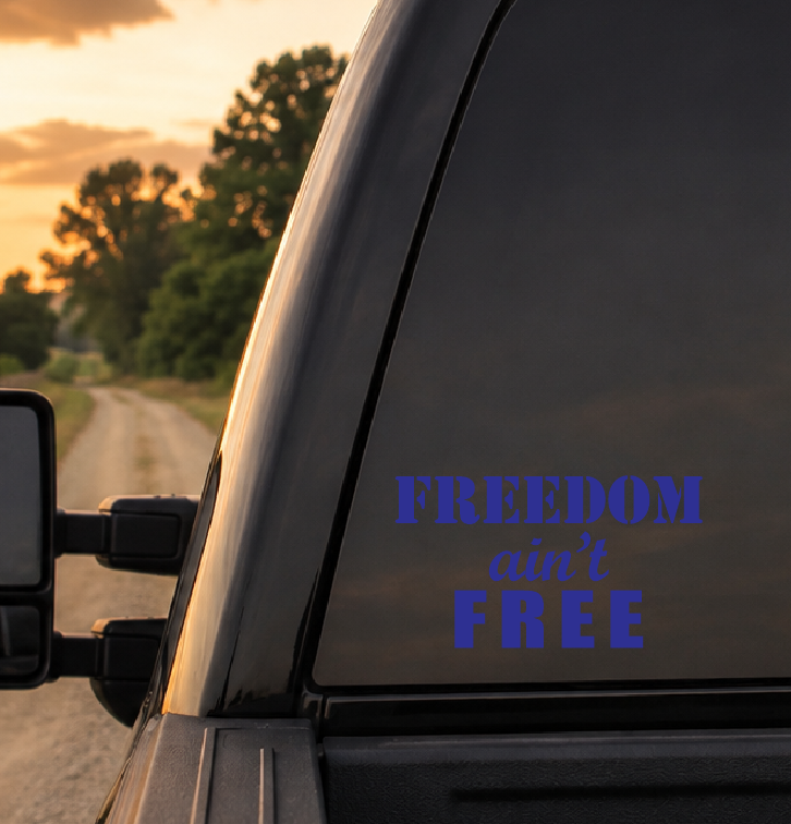 Freedom Ain't Free Car Decal
