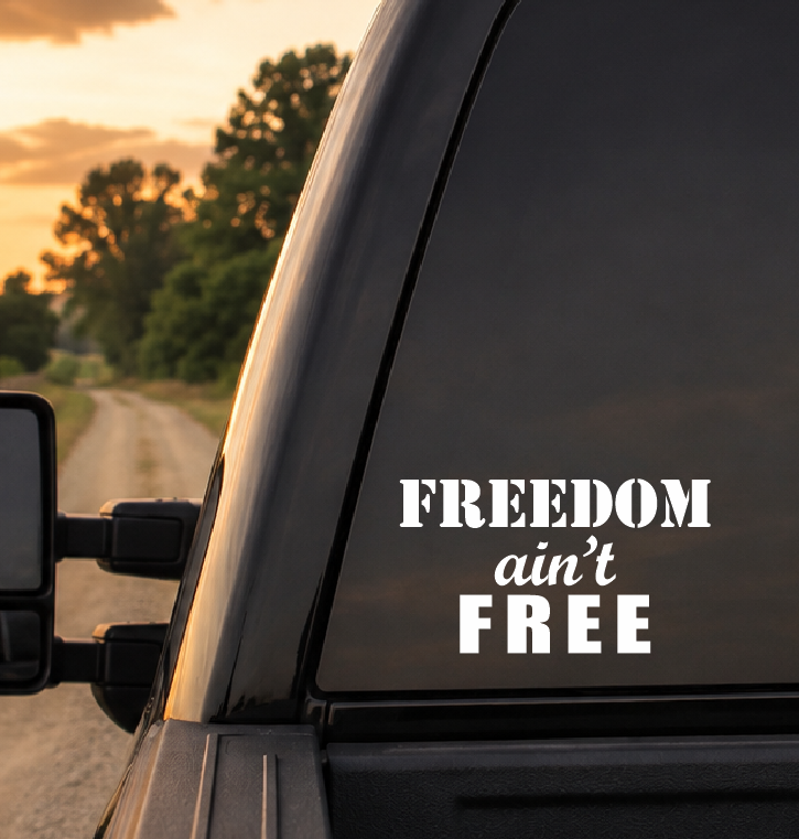 Freedom Ain't Free Car Decal