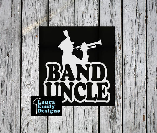 Band Uncle Decal, High School Band Uncle, Band Uncle Car Decal, Band Car Decal, Band Family Decal, High School Marching Band Uncle, CUSTOM