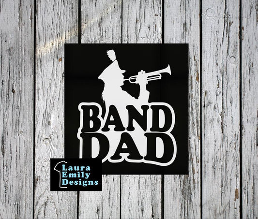 Band Dad Decal, High School Band Dad, Band Dad Car Decal, Band Car Decal, Band Family Decal, High School Marching Band Dad, CUSTOM