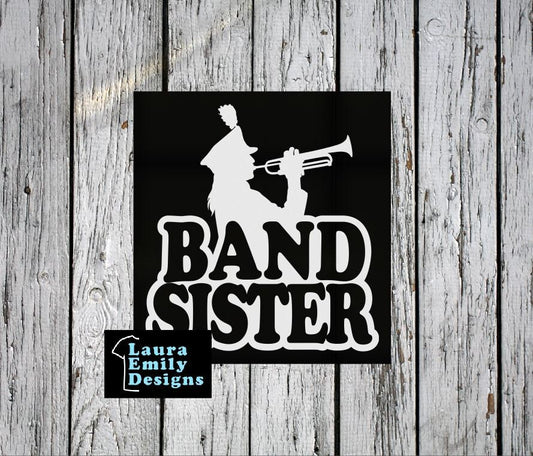 Band Sister Decal, High School Band Sister, Band Sister Car Decal, Band Car Decal, Band Family Decal, School Marching Band Sister, CUSTOM