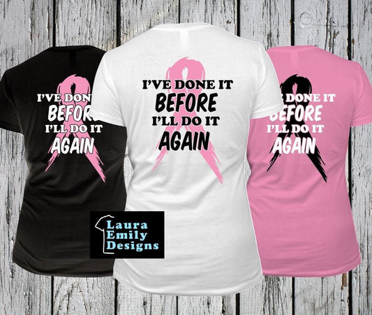I've Done It Before I'll Do It Again Shirt, Breast Cancer Awareness T-shirt, Second Time Having Breast Cancer Tee, Breast Cancer Fighter Tee