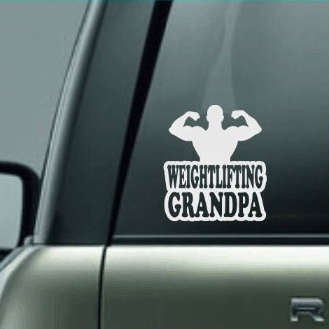 Weightlifting Grandpa, Weightlifting Grandpa Decal, High School Weightlifting, Professional Weightlifting, Lifting Weights, Muscles Decal