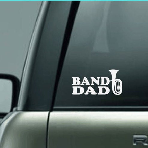 Band Dad Decal, High School Band Dad, Band Dad Car Decal, Band Car Decal, Band Family Decal, Marching Band Dad, Tuba Mom, CUSTOM