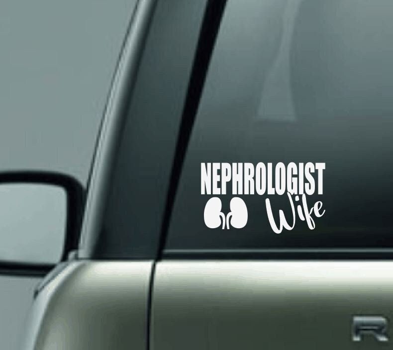 Nephrologist Wife Car Decal, Doctor Wife Car Decal, Proud Wife of a Doctor Car Decal, Personalized Car Decal, Kidney Doctor Wife Car Decal